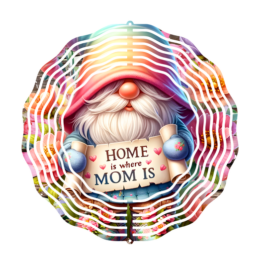 Home Is Where Mom Is Gnome Wind Spinner