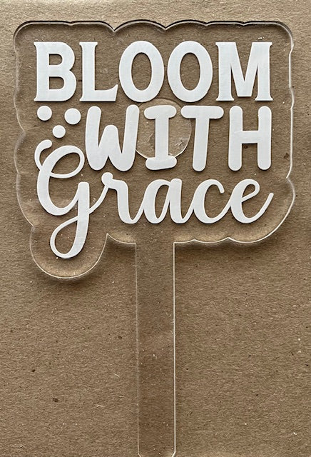 BLOOM WITH Grace, funny plant stake