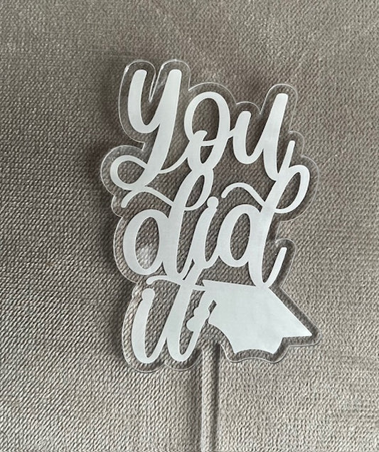 You Did It, Acrylic Graduation Floral Pick