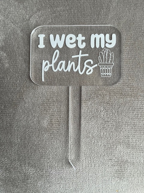 I wet my plants, funny plant stake