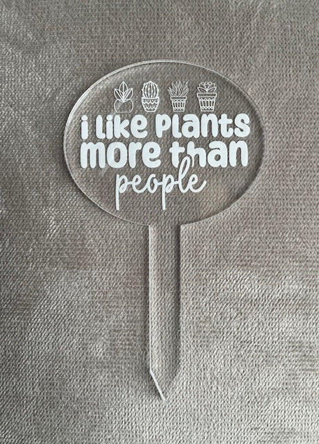 i like plants more than people, funny plant stake