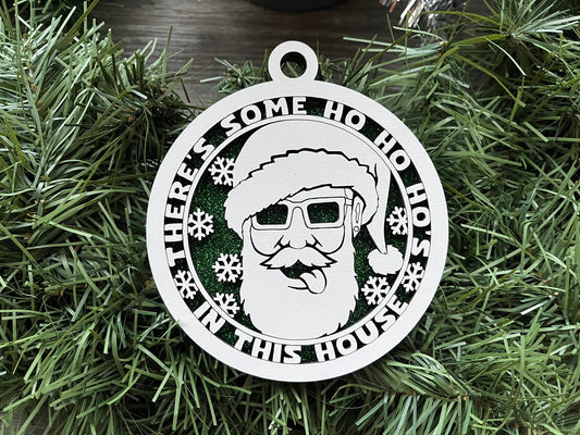 Naughty Christmas Ornament/ There's Some Ho Ho Ho's in this House/ Naughty But Nice Ornament/ Funny Ornament/ Humorous Ornament/ Glitter