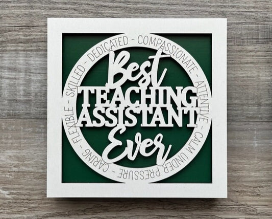 Best Teaching Assistant Ever Sign/ Best Teaching Assistant Ever Plaque/ Teaching Assistant Gift/ Occupational Gift/ Career Gift