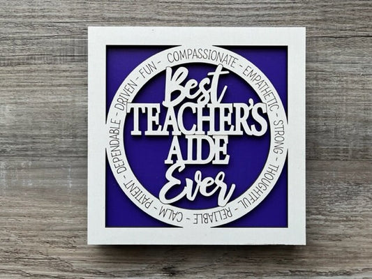 Best Teacher's Aide Ever Sign/ Best Teacher's Aide Ever Plaque/ Teacher's Aide Gift/ Occupational Gift/ Career Gift/ Gift for Teacher's Aide