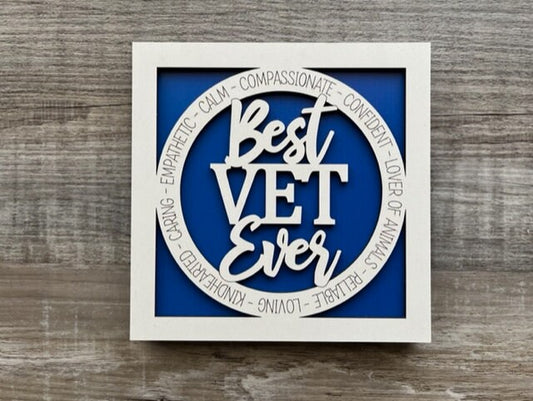 Best Vet Ever Sign/ Best Vet Ever Plaque/ Vet Gift/ Occupational Gift/ Gift for Vet/ Veterinarion Gift/ Career Gift