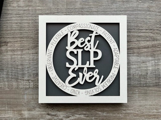 Best SLP Ever Sign/ Best SLP Ever Plaque/ SLP Gift/ Occupational Gift/ Gift for Slp/ Speech Language Pathology Gift/ Career Gift