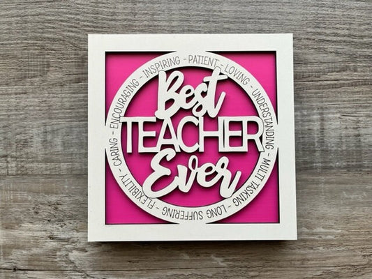 Best Teacher Ever Sign/ Best Teacher Ever Plaque/ Teacher Gift/ Occupational Gift/ Career Gift/ Gift for Teacher/ Teacher Appreciation