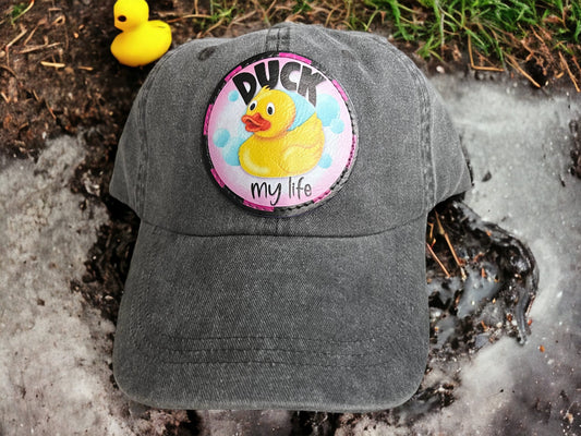 Duck My Life Hat/ Duck Hat/ Funny Hat/ Sarcastic Hat/ Hat with Patch/ Full Color Patch