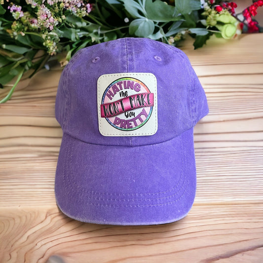 Hating Me Won't Make You Pretty Hat/ Sarcastic Hat/ Funny Patch/ Colored Patch