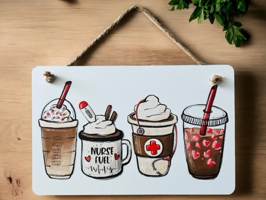 Nurse Sign/ Nurse Hanging Sign/ Nurse Gift/ Coffee Sign/ Nurse Fuel Drinks/ Nurse Coffee/ Nurse Appreciation