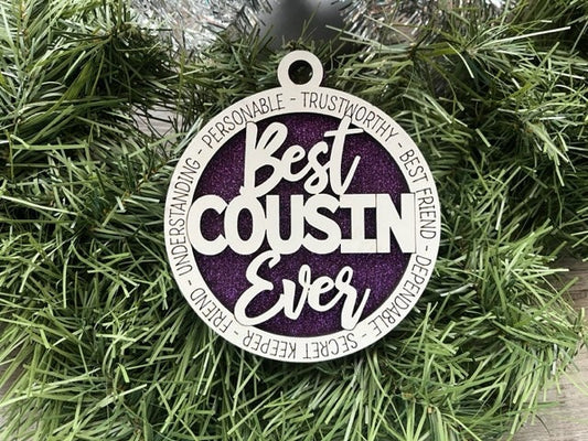 Best Cousin Ever Ornament/ Family Ornament/ Family Gift/ Christmas Ornament/ Christmas Gift/ Cousin Ornament/ Cousin Gift