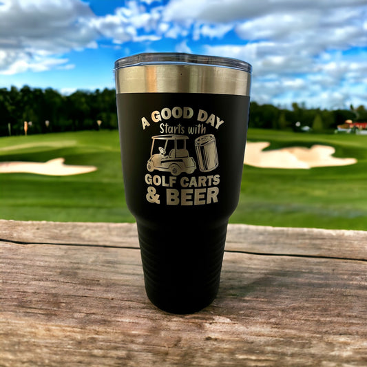 A Good Day Starts With Golf Carts & Beer/ Golf Tumbler/ Funny Golf Tumbler/ Golf Gift/ Engraved Tumbler/ Double Sided Design/ 30 oz Tumbler