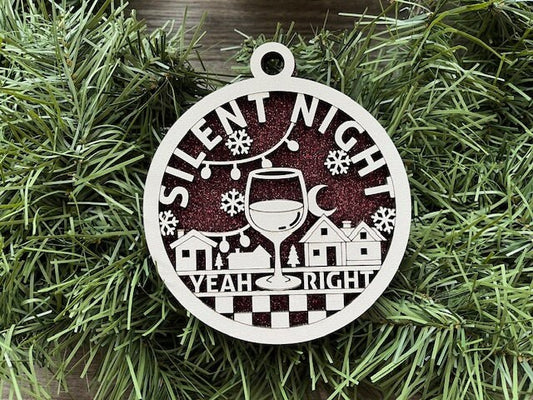 Silent Night Yeah Right/ Wine Ornament/ Naughty Ornament/ Naughty But Nice Ornament/Funny Christmas Ornament/ Humorous Ornament