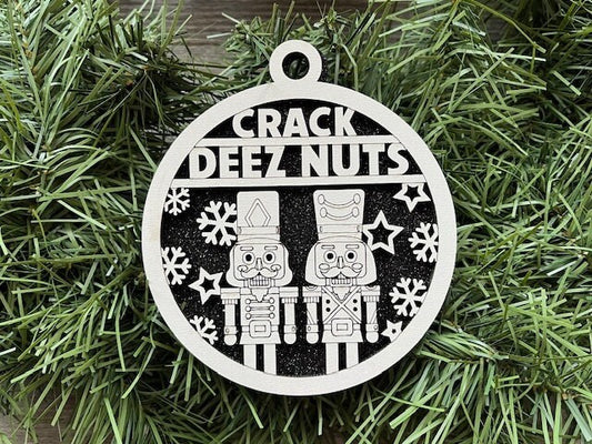 Crack Deez Nuts Ornament/ Nutcracker Ornament/ Naughty Ornament/ Naughty But Nice Ornament/Funny Christmas Ornament/ Humorous Ornament