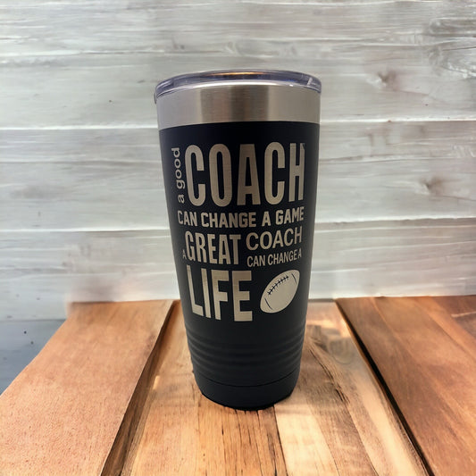 Football Coach Tumbler/ A Good Coach Can Change A Game/ Football Coach/ Engraved Both Sides/ Available Personalized/ Coach Tumbler/ 20 oz